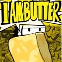 I am butter